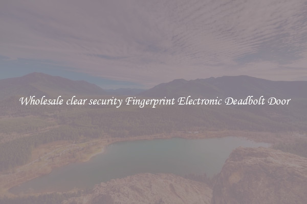 Wholesale clear security Fingerprint Electronic Deadbolt Door