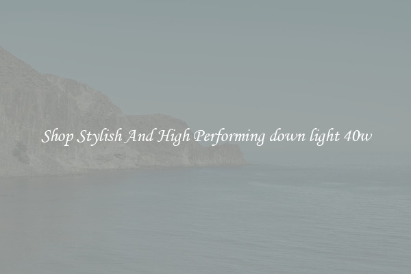 Shop Stylish And High Performing down light 40w