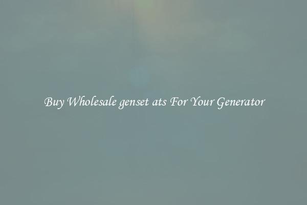 Buy Wholesale genset ats For Your Generator