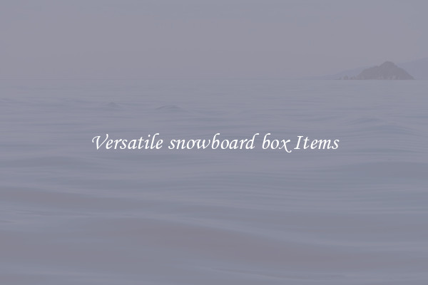 Versatile snowboard box Items