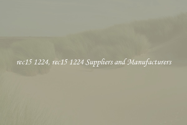 rec15 1224, rec15 1224 Suppliers and Manufacturers