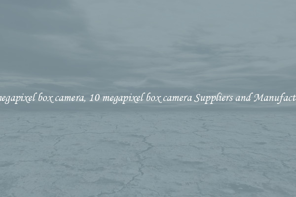 10 megapixel box camera, 10 megapixel box camera Suppliers and Manufacturers