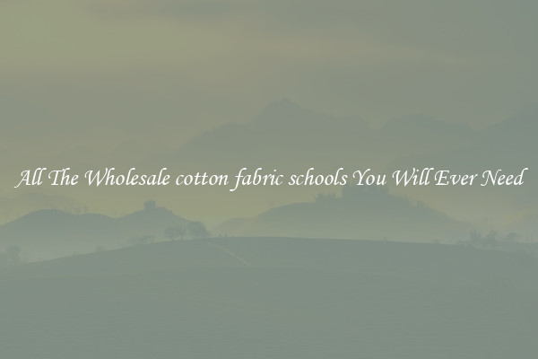 All The Wholesale cotton fabric schools You Will Ever Need