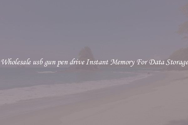 Wholesale usb gun pen drive Instant Memory For Data Storage
