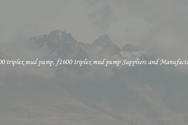 f1600 triplex mud pump, f1600 triplex mud pump Suppliers and Manufacturers