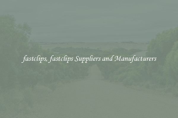 fastclips, fastclips Suppliers and Manufacturers