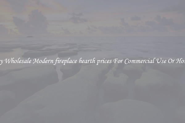 Buy Wholesale Modern fireplace hearth prices For Commercial Use Or Homes