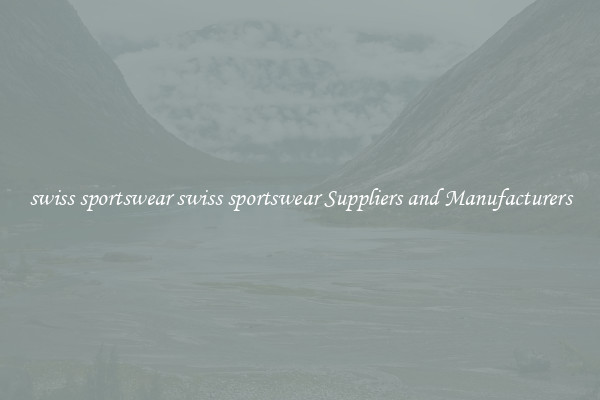 swiss sportswear swiss sportswear Suppliers and Manufacturers
