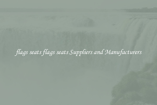flags seats flags seats Suppliers and Manufacturers