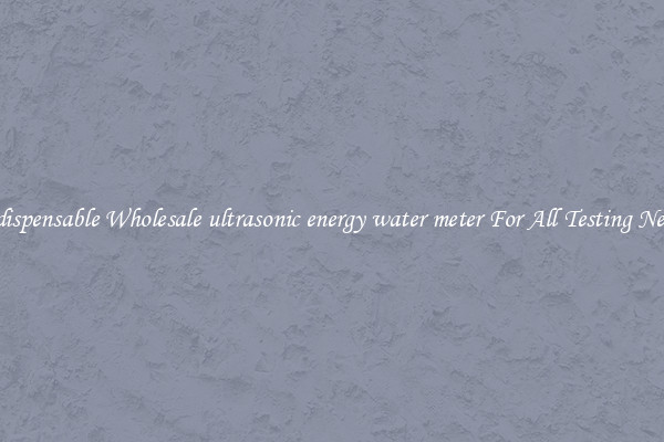 Indispensable Wholesale ultrasonic energy water meter For All Testing Needs
