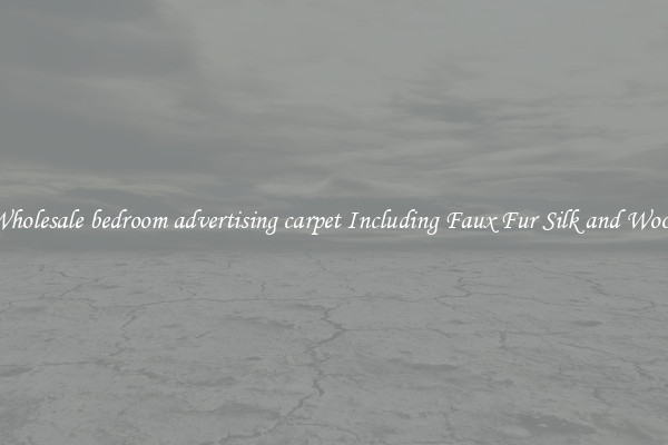 Wholesale bedroom advertising carpet Including Faux Fur Silk and Wool 