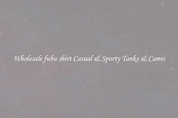 Wholesale fubu shirt Casual & Sporty Tanks & Camis