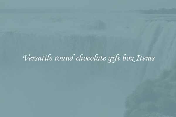 Versatile round chocolate gift box Items