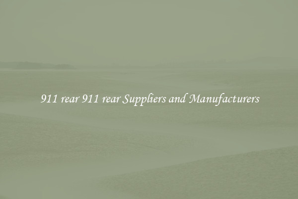 911 rear 911 rear Suppliers and Manufacturers