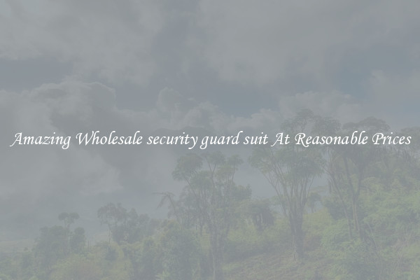 Amazing Wholesale security guard suit At Reasonable Prices
