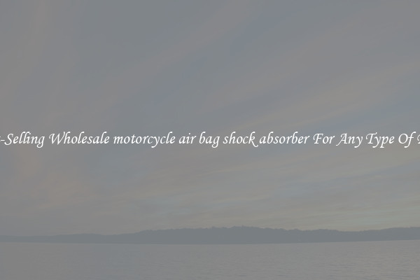 Fast-Selling Wholesale motorcycle air bag shock absorber For Any Type Of Rider