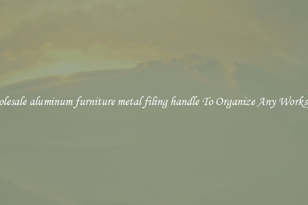 Wholesale aluminum furniture metal filing handle To Organize Any Workspace