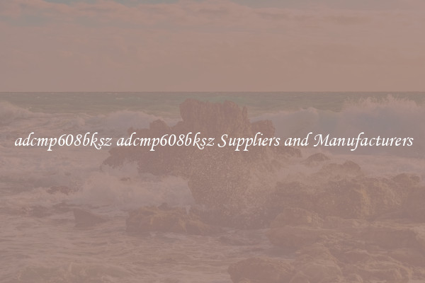 adcmp608bksz adcmp608bksz Suppliers and Manufacturers